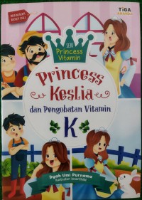 Image of PRINCESS KESLIA DAN PENGOBATAN VITAMIN K