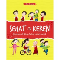 Image of Sehat Itu Keren: Panduan Hidup Sehat Untuk Anak